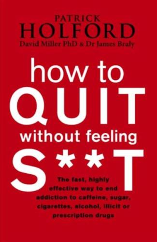 How to Quit without feeling Shit