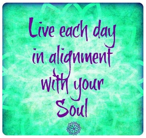 Live in your own integrity (align with your soul)