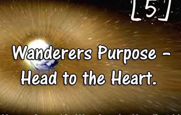 [5] – Wanderers Purpose – head to the heart.