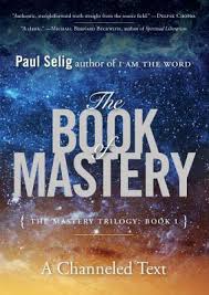 [Paul Selig] The Book of Mastery – [3]